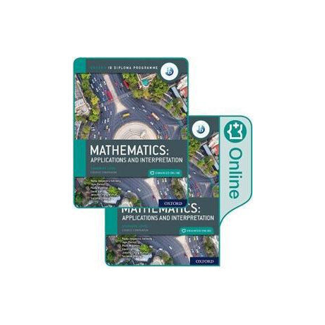 Oxford ib Diploma Programme: ib Mathematics: Applications and Interpretation, Standard Level, Print and Enhanced Online Course Book Pack