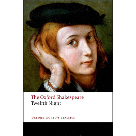Twelfth Night, or What you Will: the Oxford Shakespeare