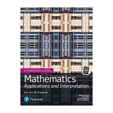 Mathematics Applications and Interpretation for the ib Diploma Standard Level