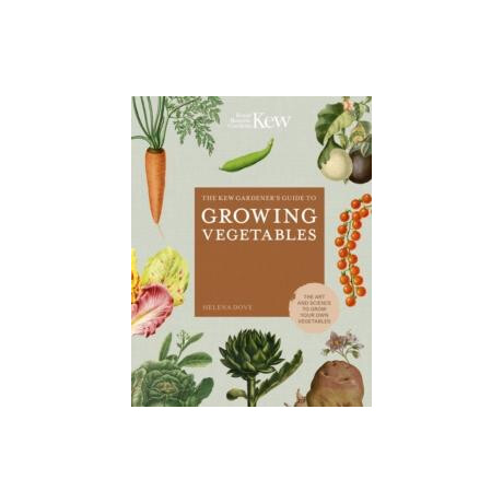 Kew Gardener's Guide to Growing Vegetables
