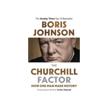 The Churchill Factor : how one man Made History