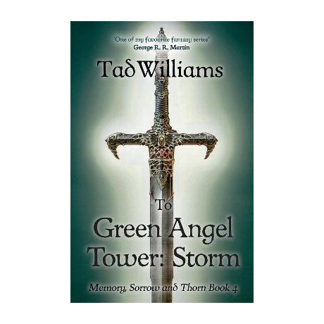To Green Angel Tower: Storm : Memory, Sorrow & Thorn Book 4