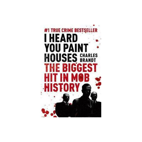 The Irishman : Originally Published as i Heard you Paint Houses