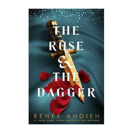 The Rose and the Dagger : the Wrath and the Dawn Book 2