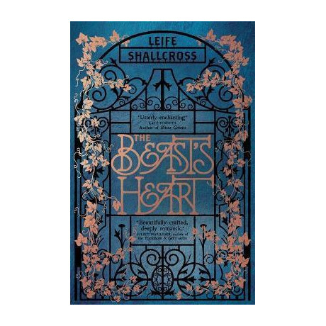 The Beast's Heart : the Magical Tale of Beauty and the Beast, Reimagined From the Beast's Point of View