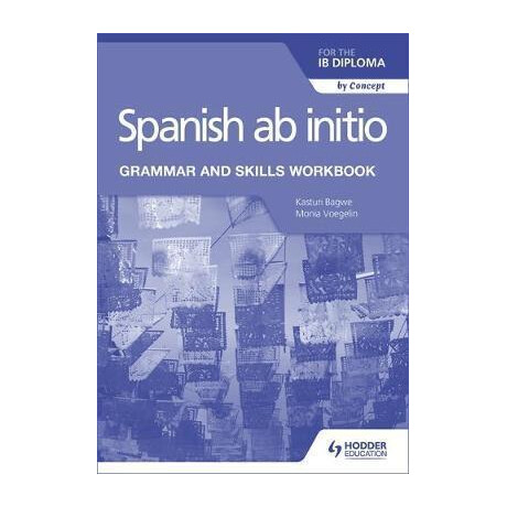 Spanish ab Initio for the ib Diploma Grammar and Skills Workbook