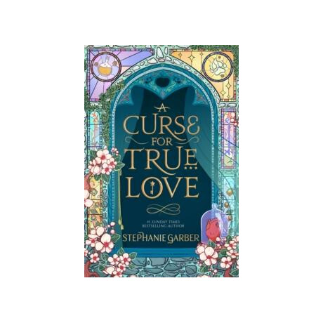 A Curse for True Love : the Trhiling Final Book in the Once Upon a Broken Heart Series