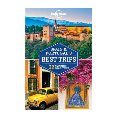 Lonely Planet Spain & Portugal's Best Trips