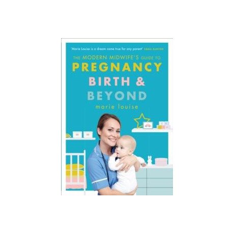 Modern Midwife's Guide to Pregnancy, Birth and Beyond