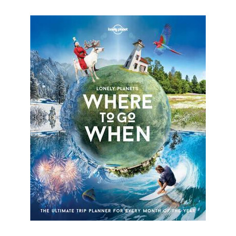 Lonely Planet's Where to go When