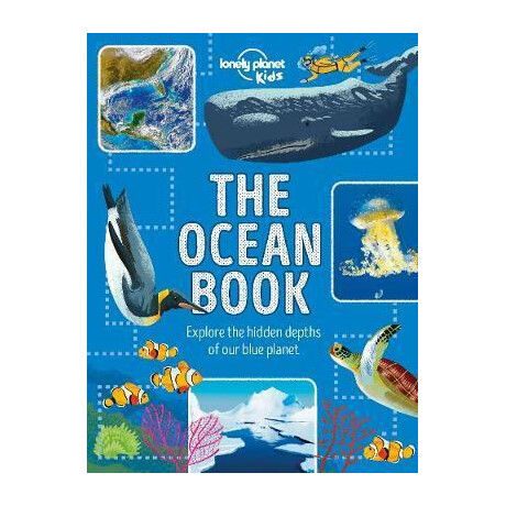The Ocean Book : Explore the Hidden Depth of our Blue Planet