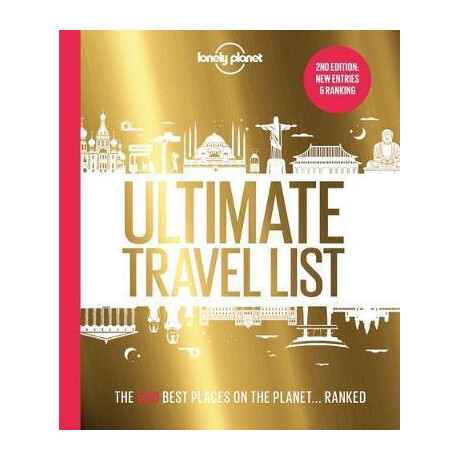 Lonely Planet's Ultimate Travel List 2: the Best Places on the Planet ...ranked : the Best Places on the Planet ...ranked