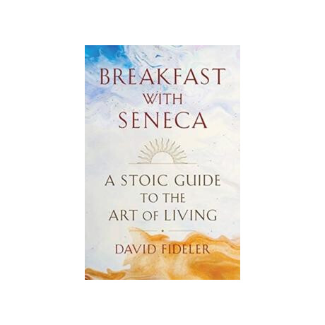 Breakfast With Seneca