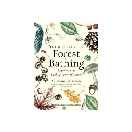Your Guide to Forest Bathing (Expanded Edition) Your Guide to Forest Bathing (Expanded Edition)