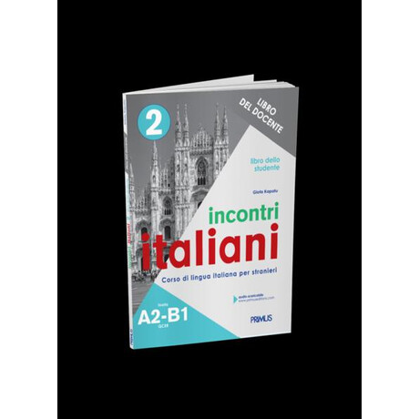 Incontri Italiani 2 a2-b1 Libro Dello Studente del Docente