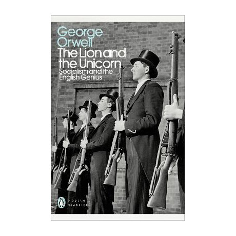 Penguin Modern Classics : the Lion and the Unicorn
