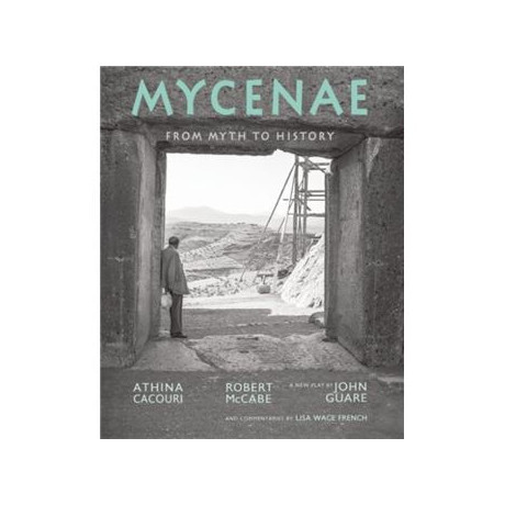Mycenae : From Myth to History