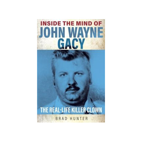Inside the Mind of John Wayne Gacy