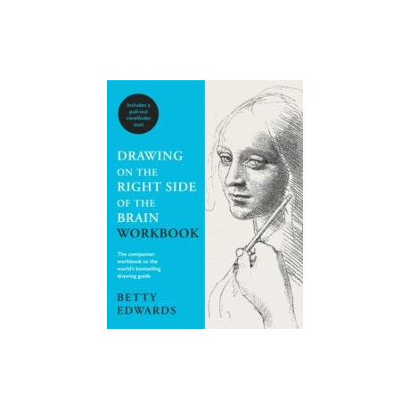 Drawing on the Right Side of the Brain Workbook