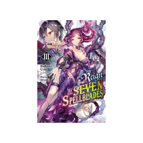 Reign of the Seven Spellblades, Vol. 3 (Light Novel)