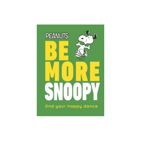 Peanuts be More Snoopy Peanuts be More Snoopy