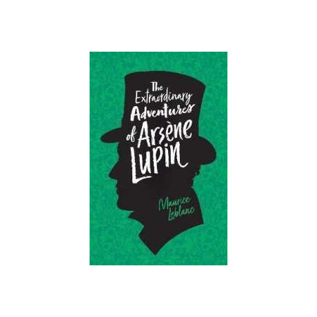 Adventures of a Gentleman Thief: the Extraordinary of Arsene Lupin