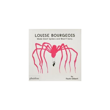 Louise Bourgeois Made Giant Spiders and Wasn't Sorry. Louise Bourgeois Made Giant Spiders and Wasn't Sorry.