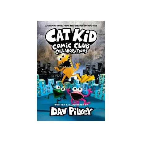 Cat kid Comic Club 4: From the Creator of dog man