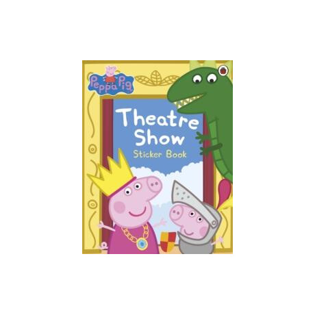 Peppa Pig: Theatre Show Sticker Book