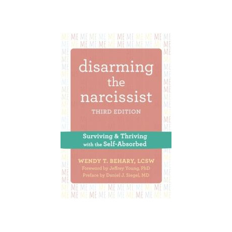 Disarming the Narcissist, Third Edition