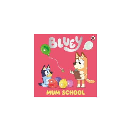 Bluey: mum School