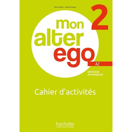 Mon Alter ego 2 Cahier d' Activites