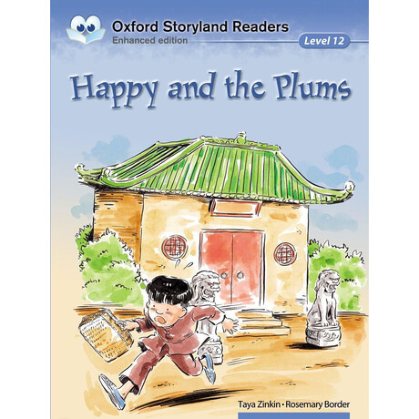 Oxford Storyland Readers Level 12: Happy and the Plums