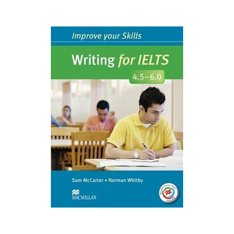 Improve Your Skills Writing for Ielts 4.5-6.0 Without key (+macmillan Practice Online)