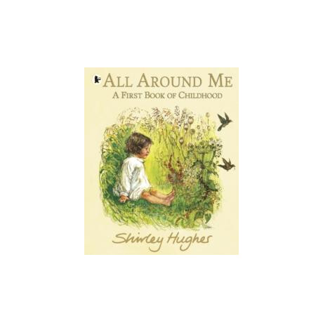 All Around me; a First Book of Childhood