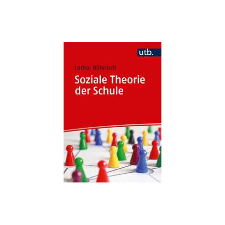 Soziale Theorie der Schule Soziale Theorie der Schule