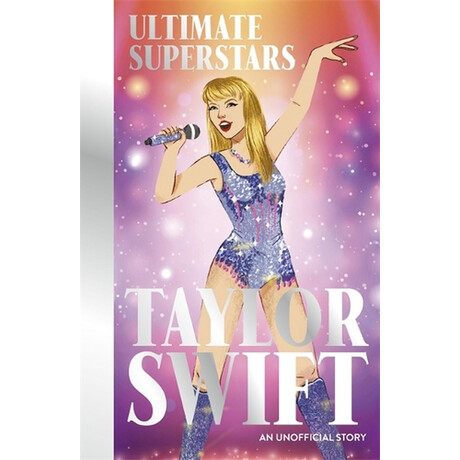 Ultimate Superstars: Taylor Swift Ultimate Superstars: Taylor Swift
