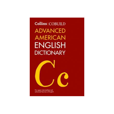 Collins Cobuild Advanced American English Dictionary Collins Cobuild Advanced American English Dictionary