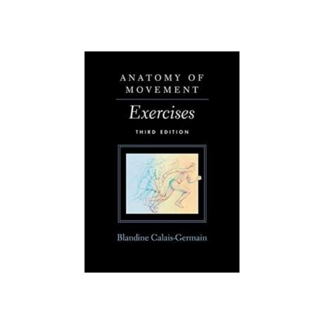 Anatomy of Movement : Exercises
