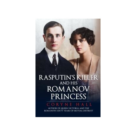 Rasputin's Killer and his Romanov Princess
