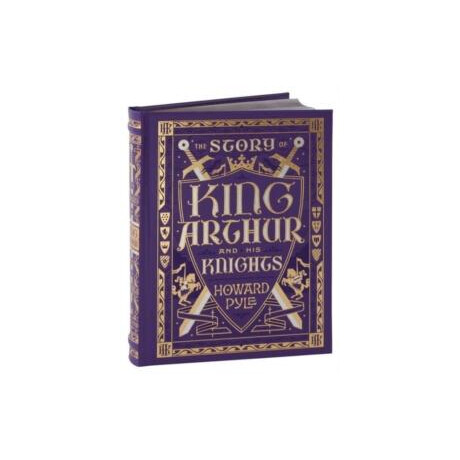Story of King Arthur and his Knights (Barnes & Noble Collectible Editions)
