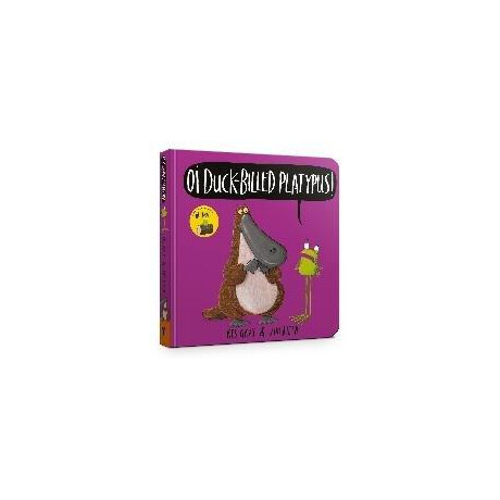 Oi Duck-Billed Platypus Board Book Oi Duck-Billed Platypus Board Book