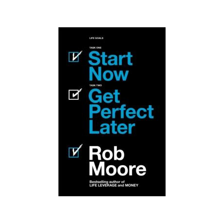 Start Now. get Perfect Later.