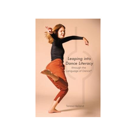 Leaping Into Dance Literacy Through the Language of Dance (r)