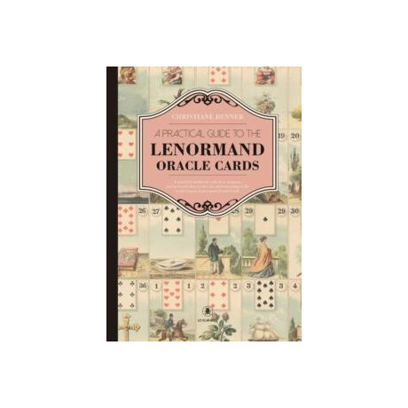 A Practical Guide to Lenormand Oracle Cards