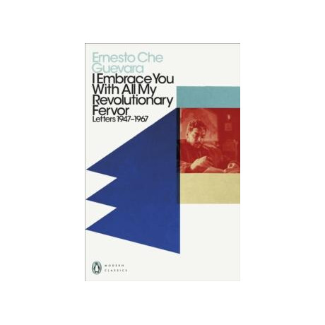 I Embrace you With all my Revolutionary Fervor