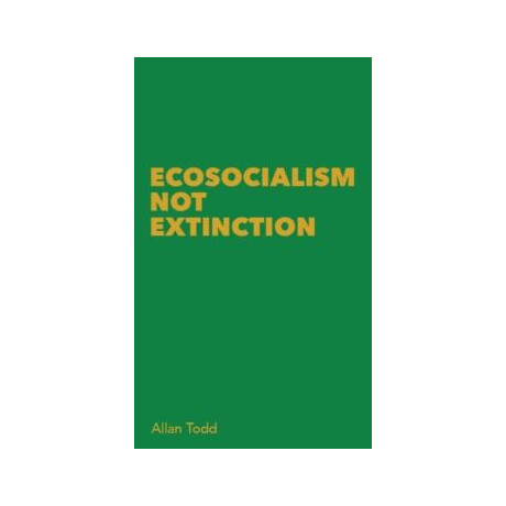 Ecosocialism not Extinction