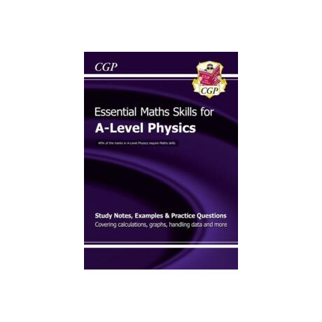 A-Level Physics: Essential Maths Skills