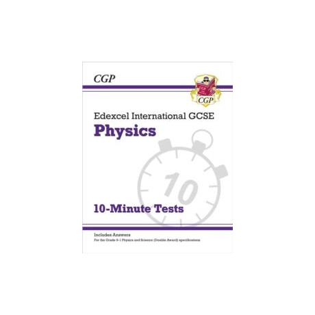 Edexcel International Gcse Physics: 10-Minute Tests (With Answers)