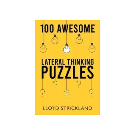 100 Awesome Lateral Thinking Puzzles